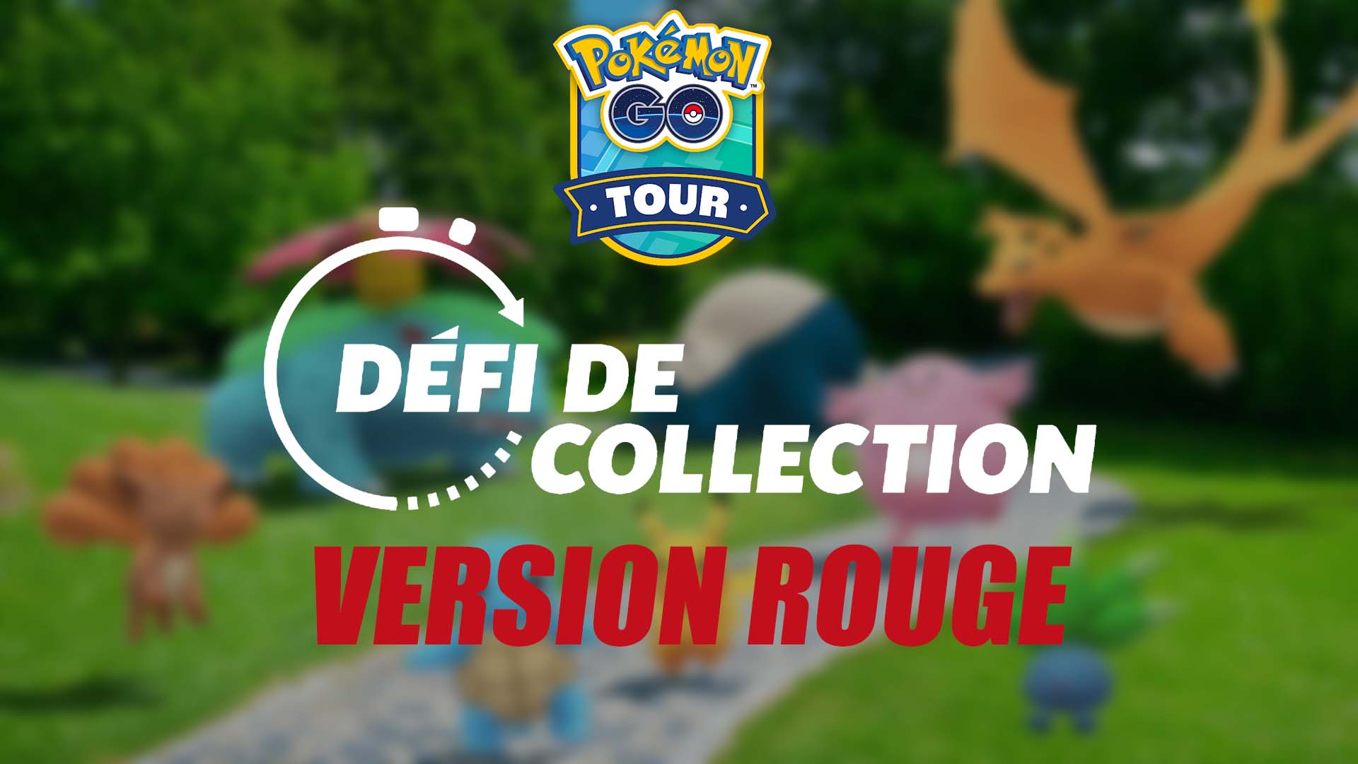 Défi de Collection Version Rouge – Pokémon GO Tour: Kanto