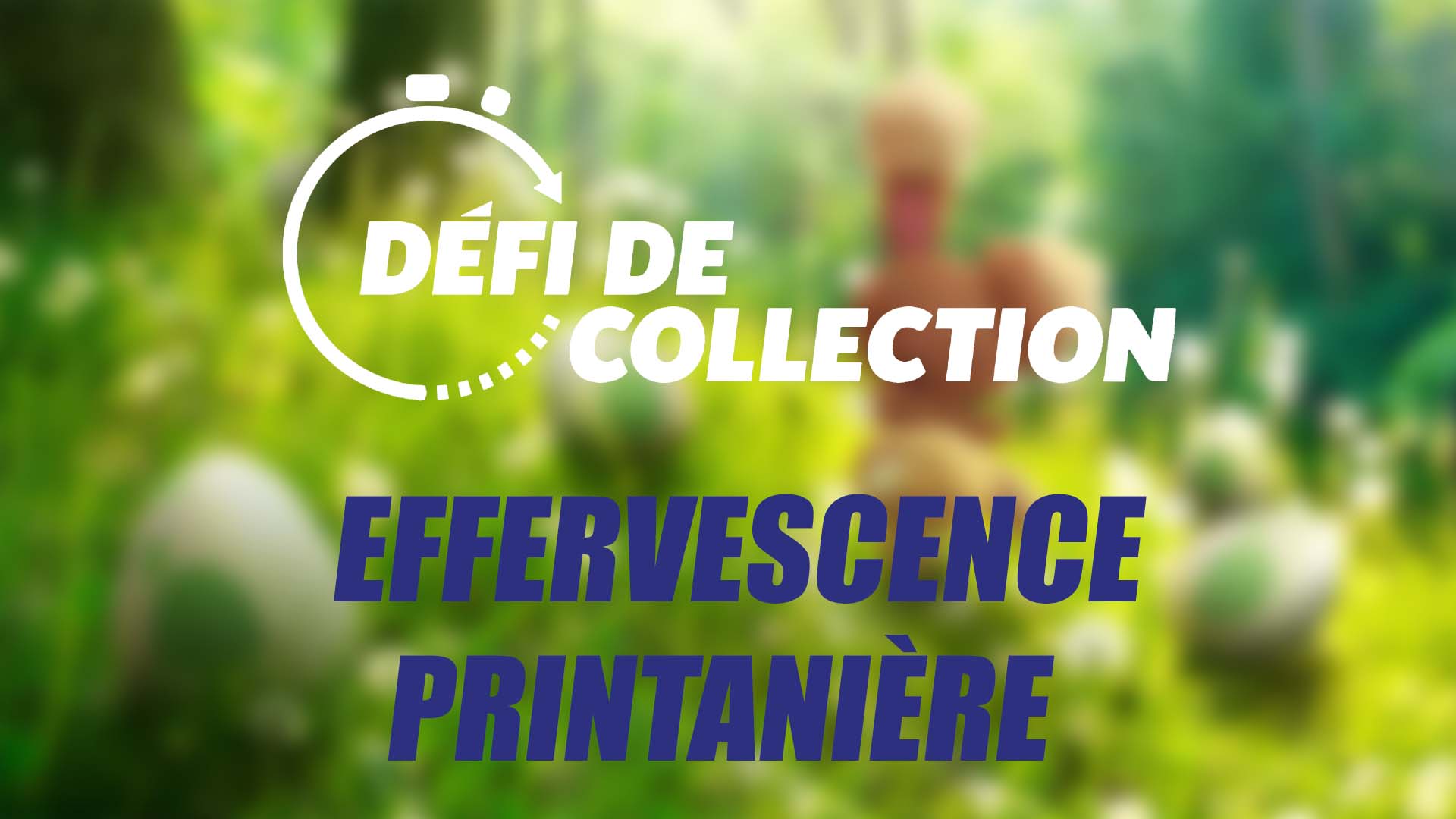 Défi de collection de l’Effervescence printanière