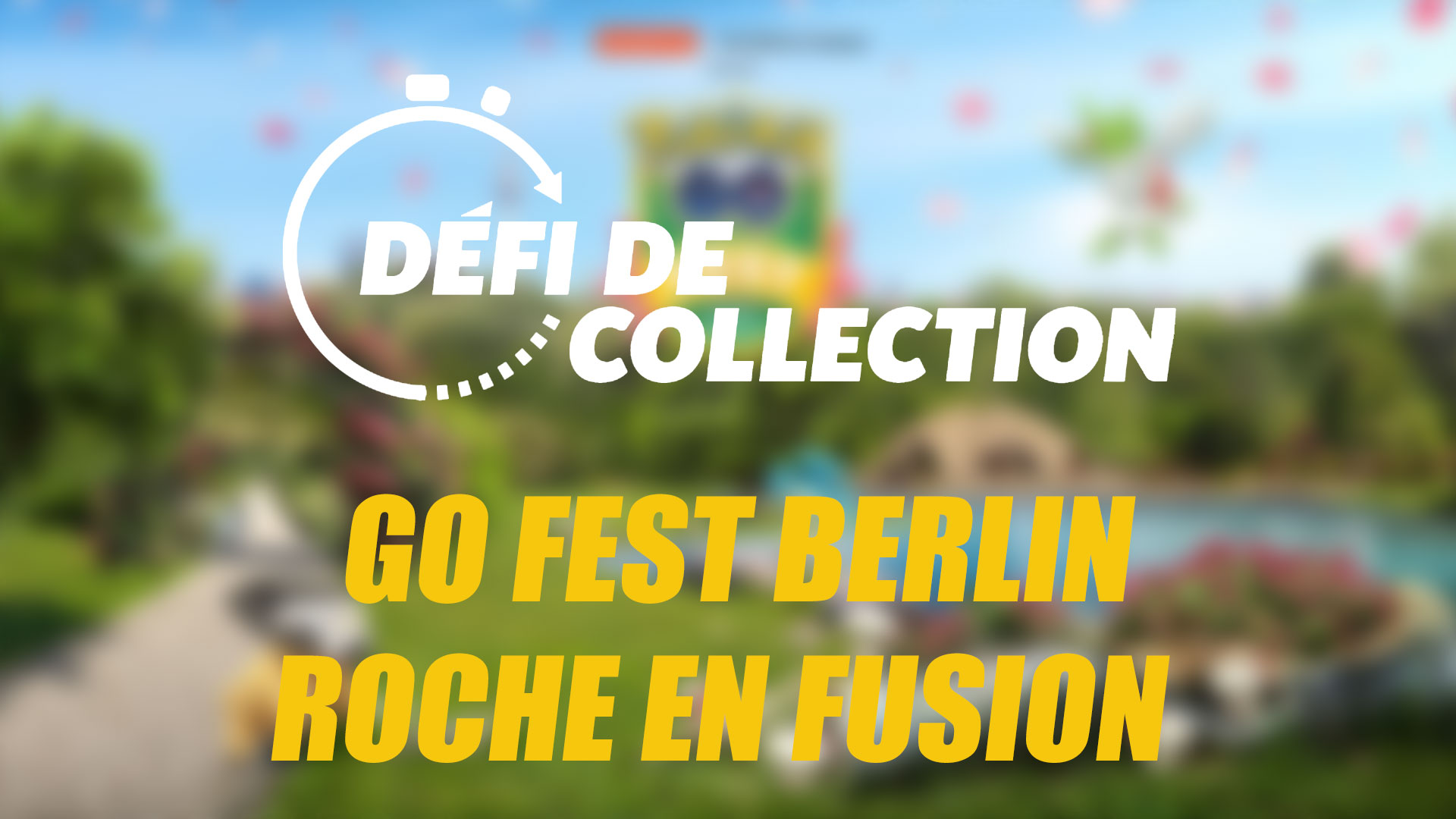 Festival Pokémon GO: Berlin – Roche en fusion – Guide du Défi de collection dans Pokémon GO