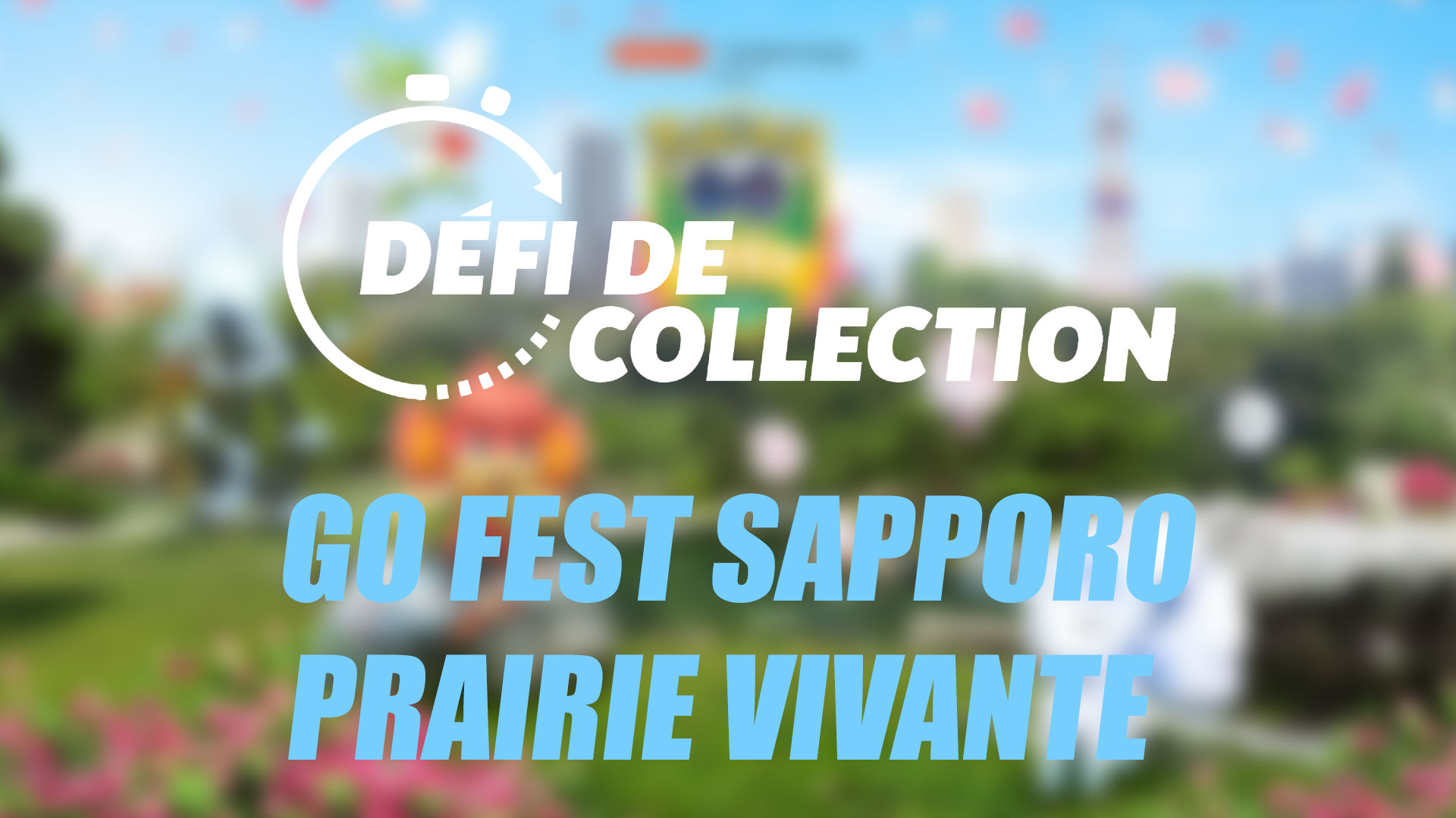 Festival Pokémon GO: Sapporo – Prairie Vivante – Guide du Défi de collection dans Pokémon GO