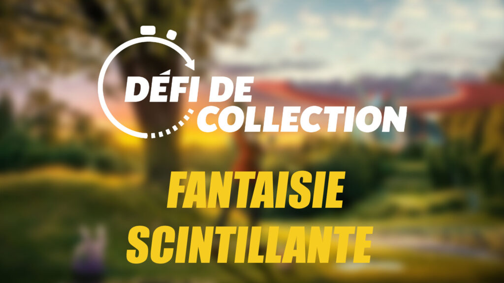 Fantaisie Scintillante - Guide du Défi de collection dans Pokémon GO