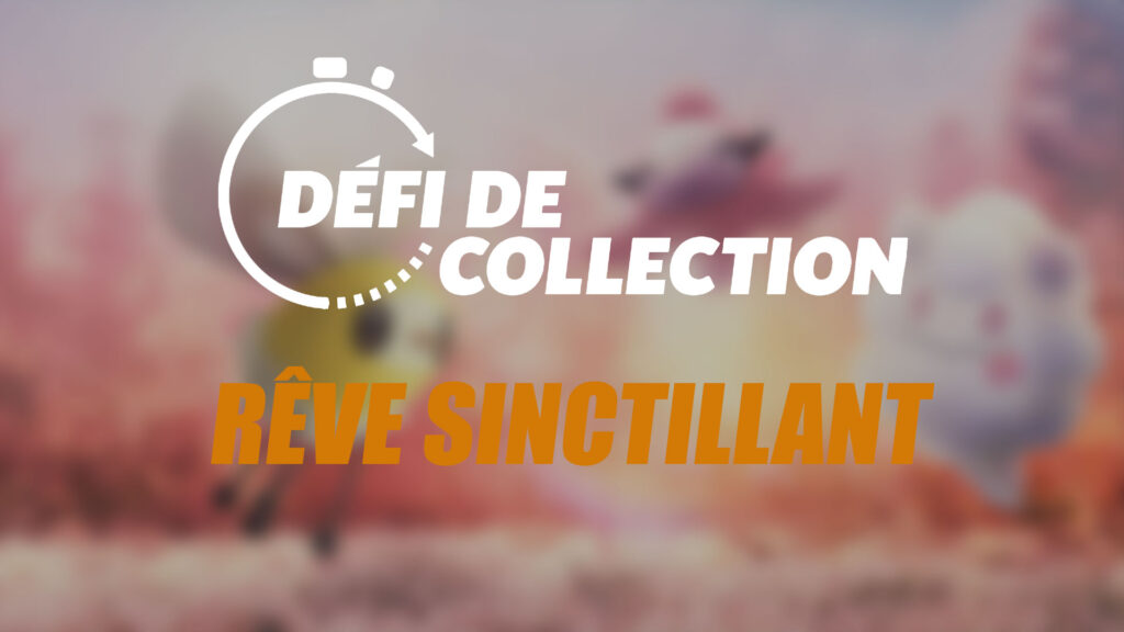 Rêve scintillant - Guide des Défis de collection dans Pokémon GO