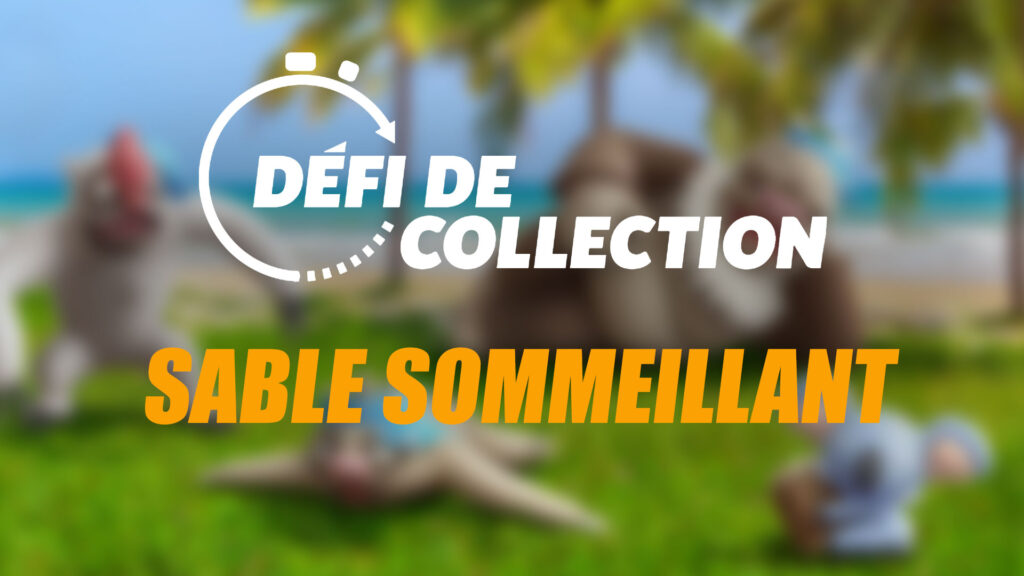 Sable sommeillant - Guide du Défi de collection dans Pokémon GO