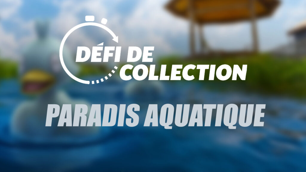 Paradis aquatique – Guide du Défi de collection dans Pokémon GO