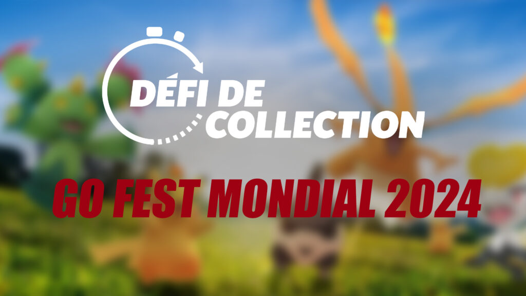 GO Fest Mondial 2024 – Guide des Défis de collection dans Pokémon GO