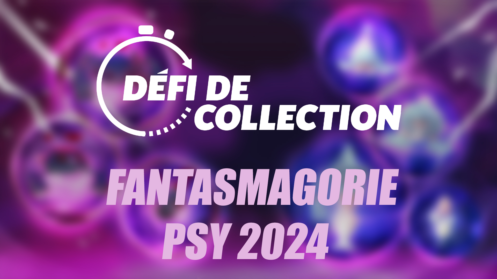 Fantasmagorie Psy 2024 – Guide des Défis de collection dans Pokémon GO