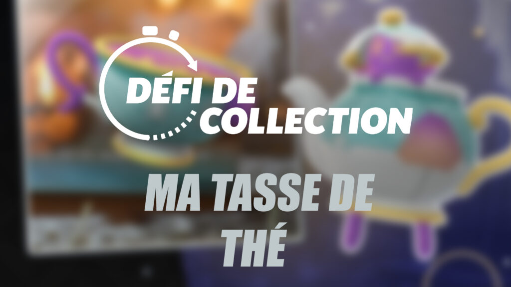 Ma tasse de thé – Guide du Défi de collection dans Pokémon GO
