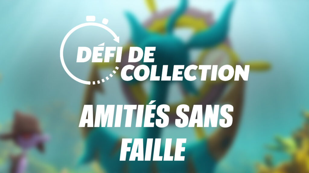 Amitiés sans faille - Guide des Défis de collection dans Pokémon GO