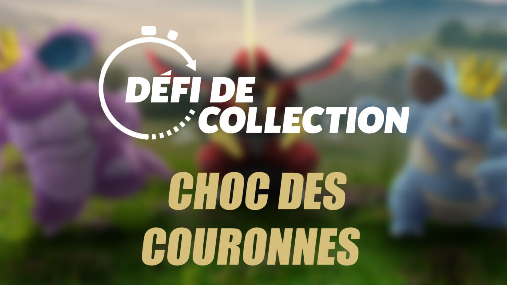 Choc des couronnes - Guide du Défi de collection dans Pokémon GO